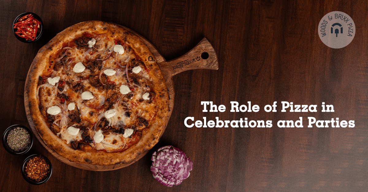 The Role of Pizza in Celebrations and Parties